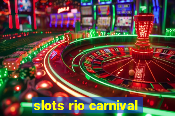 slots rio carnival